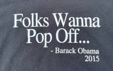 Load image into Gallery viewer, “Folks Wanna Pop Off” President Barack Obama Quote Crewneck Sweatshirt
